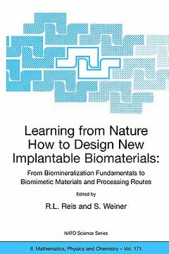 portada learning from nature how to design new implantable biomaterials: from biomineralization fundamentals to biomimetic materials and processing routes: pr