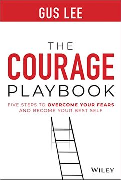portada The Courage Playbook: Five Steps to Overcome Your Fears and Become Your Best Self (en Inglés)