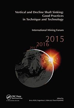 portada Vertical and Decline Shaft Sinking: Good Practices in Technique and Technology, International Mining Forum 2015 (en Inglés)