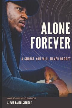 portada Alone Forever: A Choice You Will Never Regret (en Inglés)