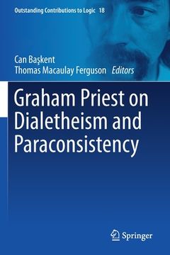 portada Graham Priest on Dialetheism and Paraconsistency (en Inglés)
