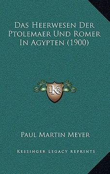 portada Das Heerwesen Der Ptolemaer Und Romer In Agypten (1900) (in German)