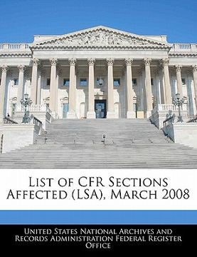 portada list of cfr sections affected (lsa), march 2008 (en Inglés)