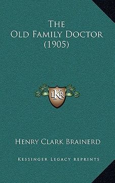 portada the old family doctor (1905) (en Inglés)