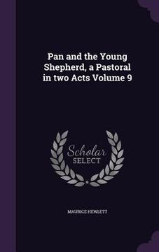 portada Pan and the Young Shepherd, a Pastoral in two Acts Volume 9 (en Inglés)