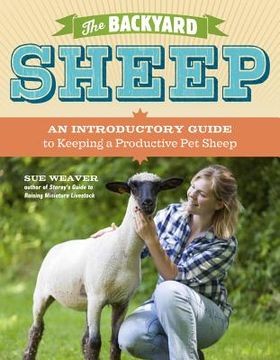 portada the backyard sheep: an introductory guide to keeping productive pet sheep