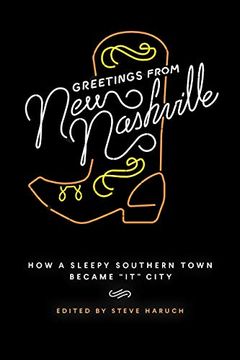 portada Greetings From new Nashville: How a Sleepy Southern Town Became "It" City 