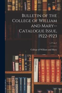 portada Bulletin of the College of William and Mary--Catalogue Issue, 1922-1923; v.17 no.1