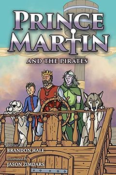 portada Prince Martin and the Pirates: Being a Swashbuckling Tale of a Brave Boy, Bloodthirsty Buccaneers, and the Solemn Mysteries of the Ancient Order of the Deep (6) (en Inglés)
