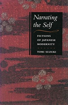 portada Narrating the Self: Fictions of Japanese Modernity (in English)