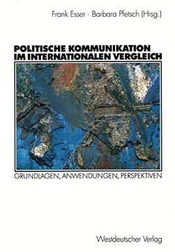 portada Politische Kommunikation im Internationalen Vergleich: Grundlagen, Anwendungen, Perspektiven (en Alemán)
