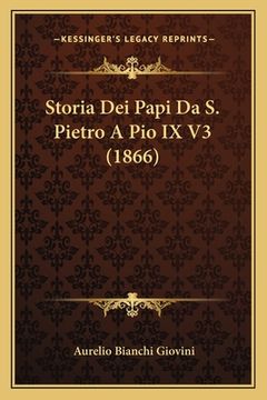portada Storia Dei Papi Da S. Pietro A Pio IX V3 (1866) (in Italian)