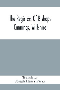 portada The Registers Of Bishops Cannings, Wiltshire (en Inglés)