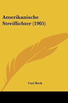 portada amerikanische streiflichter (1905) (en Inglés)