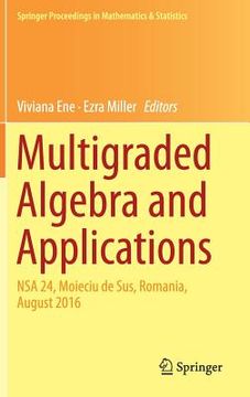 portada Multigraded Algebra and Applications: Nsa 24, Moieciu de Sus, Romania, Аugust 2016 (en Inglés)