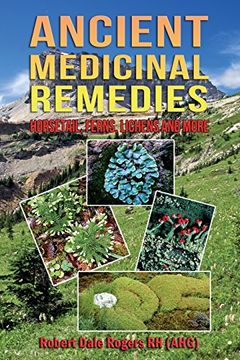 portada Ancient Medicinal Remedies: Horsetail, Ferns, Lichens and more (en Inglés)
