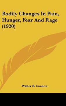 portada bodily changes in pain, hunger, fear and rage (1920) (in English)