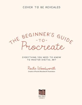 portada The Beginner's Guide to Procreate: Everything You Need to Know to Master Digital Art (en Inglés)