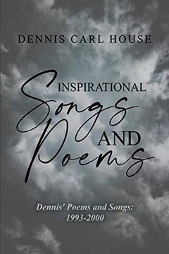 portada Inspirational Songs and Poems: Dennis' Poems and Songs: 1993-2000 (in English)