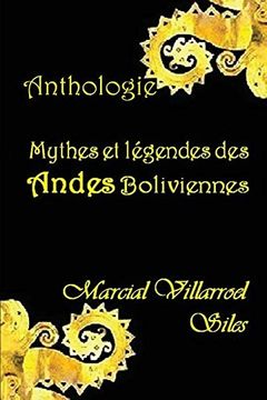 portada Mythes et Légendes des Andes Boliviennes (Mythes et Légendes Dans la Littérature Bolivienne) (en Francés)