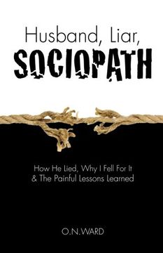 portada Husband, Liar, Sociopath: How He Lied, Why I Fell For It & The Painful Lessons Learned (en Inglés)