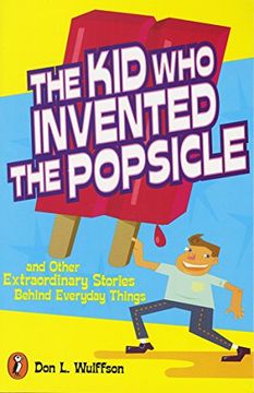 portada The kid who Invented the Popsicle: And Other Surprising Stories About Inventions (in English)