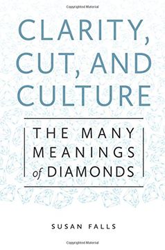 portada Clarity, Cut, and Culture: The Many Meanings of Diamonds