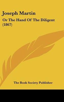 portada joseph martin: or the hand of the diligent (1867) (en Inglés)