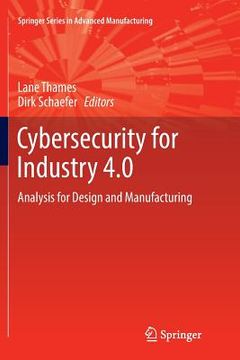 portada Cybersecurity for Industry 4.0: Analysis for Design and Manufacturing