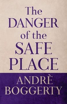 portada The Danger of the Safe Place (en Inglés)