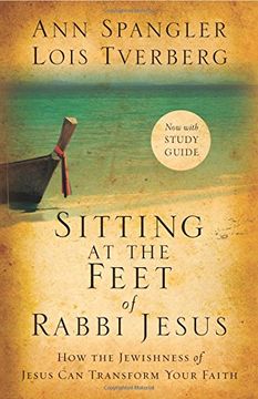 portada Sitting at the Feet of Rabbi Jesus: How the Jewishness of Jesus can Transform Your Faith 