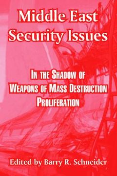 portada middle east security issues: in the shadow of weapons of mass destruction proliferation (en Inglés)