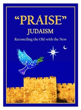 portada "Praise" Judaism: Reconciling the Old with the New