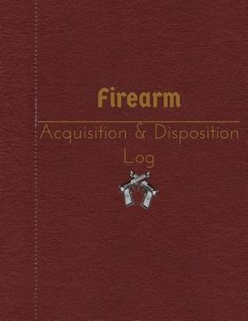 portada Firearm Acquisition & Disposition Log: 151 pages, 8.5" x 11" (in English)