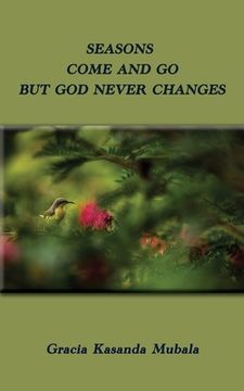 portada Seasons Come and Go But God Never Changes (en Inglés)