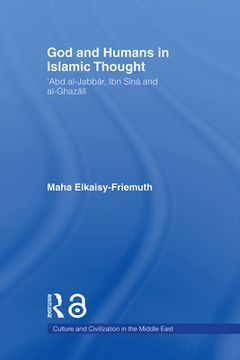 portada god and humans in islamic thought: abd al-jabbar, ibn sina and al-ghazali (in English)