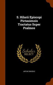 portada S. Hilarii Episcopi Pictauiensis Tractatus Super Psalmos