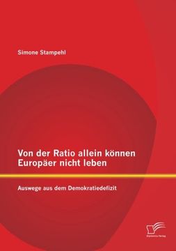 portada Von der Ratio allein können Europäer nicht leben: Auswege aus dem Demokratiedefizit (German Edition)