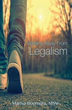 portada Walking Away from Legalism: The Journey Towards Grace (in English)