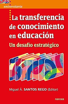portada La Transferencia de Conocimiento en Educación. Un Desafío Estratégico. 55 (Universitaria) (in Spanish)