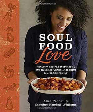 portada Soul Food Love: Healthy Recipes Inspired by one Hundred Years of Cooking in a Black Family 