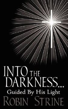 portada into the darkness... guided by his light