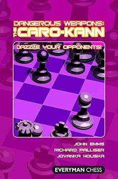 portada Dangerous Weapons: The Caro-Kann: Dazzle Your Opponents! (Everyman Chess: Dangerous Weapons) (en Inglés)