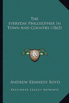 portada the everyday philosopher in town and country (1865) (en Inglés)