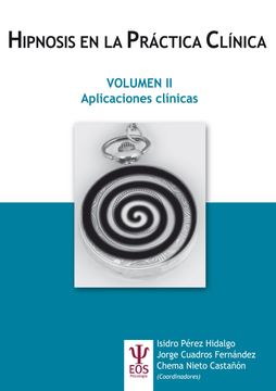 portada Hipnosis en la Práctica Clínica, V. Ii. Aplicaciones Clínicas (Eos Psicología) (in Spanish)