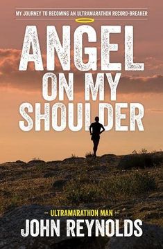 portada Angel on my Shoulder: My Journey to Becoming an Ultramarathon Record-Breaker