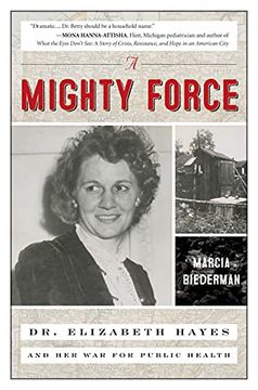 portada A Mighty Force: Dr. Elizabeth Hayes and Her War for Public Health (en Inglés)