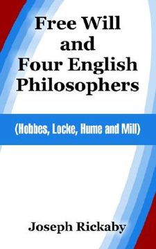 portada free will and four english philosophers: hobbes, locke, hume and mill (in English)