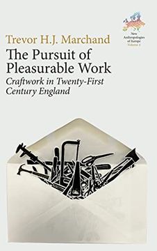 portada The Pursuit of Pleasurable Work: Craftwork in Twenty-First Century England (New Anthropologies of Europe: Perspectives and Provocations, 4) 