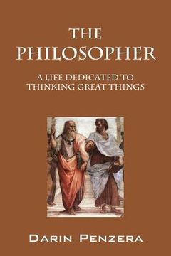 portada The Philosopher: A Life Dedicated to Thinking Great Things (en Inglés)
